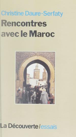Cover of the book Rencontres avec le Maroc by Alain Girard, Claude Neuschwander