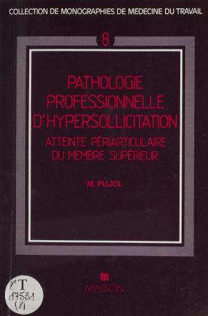 Cover of the book Pathologie périarticulaire par hypersollicitation professionnelle by Georges Arbuz, Denis Debrosse