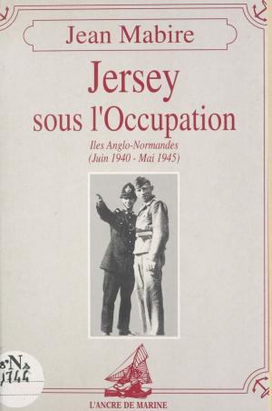 Book cover of Jersey sous l'Occupation : Îles Anglo-Normandes (juin 1940-mai 1945)