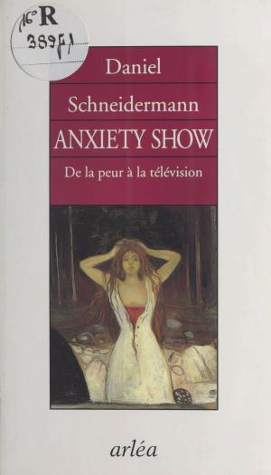 Book cover of «Anxiety show» : De la peur à la télévision