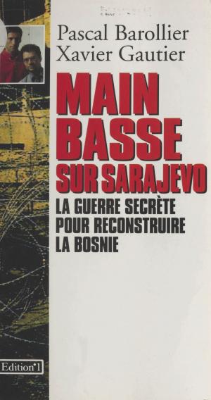 Book cover of Main basse sur Sarajevo : La Guerre secrète pour reconstruire la Bosnie