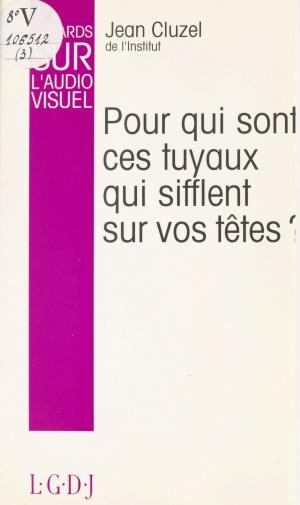 Cover of the book Regards sur l'audiovisuel, 1974-1993 (3) : Pour qui sont ces tuyaux qui sifflent sur vos têtes ? by G Morris
