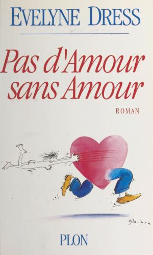 Cover of the book Pas d'amour sans amour by Emma J Lane