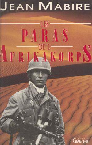 Cover of the book Les paras de l'Afrikakorps by Pierre Miquel