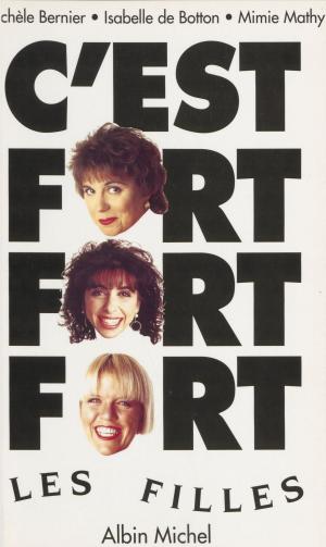 Cover of the book C'est fort, les filles by Dominique Lormier