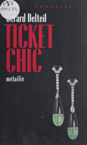 Cover of the book Ticket chic by Michel-Antoine Burnier, Frédéric Bon, Bernard Kouchner