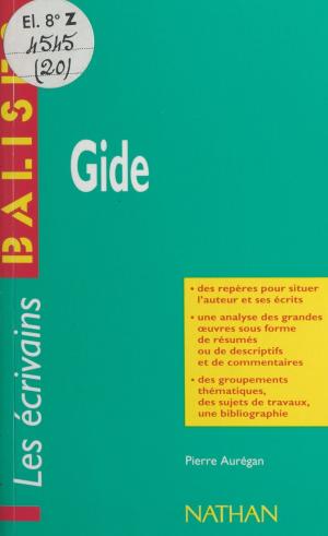 Cover of the book Gide by Andrée Dore-Audibert, Annie Morzelle, Erik Orsenna