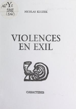 Cover of the book Violences en exil by Bernard Florentz
