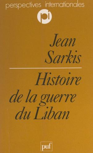 Cover of the book Histoire de la guerre du Liban by Yves Charles Zarka