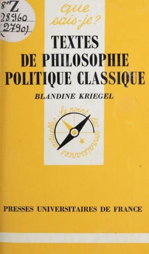 Cover of the book Textes de philosophie politique classique by Emmanuel Picavet, Ali Benmakhlouf, Jean-Pierre Lefebvre, Pierre-François Moreau, Yves Vargas