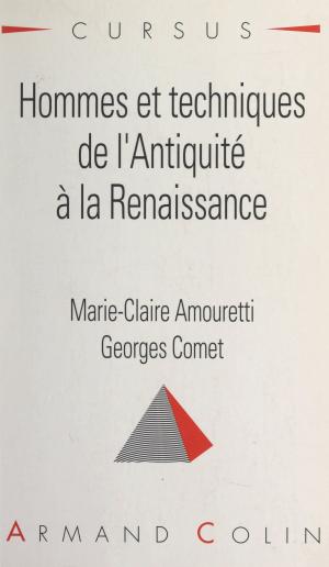 Cover of the book Hommes et techniques, de l'Antiquité à la Renaissance by Joël Rideau, C.-A. Colliard, René-Jean Dupuy