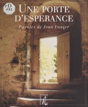Cover of the book Une porte d'espérance : paroles by Pierre Bercis