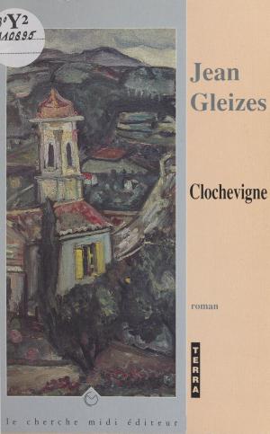 Cover of the book Clochevigne by Stéphane CARLIER