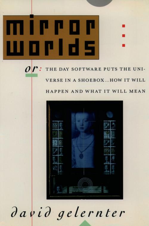 Cover of the book Mirror Worlds by David Gelernter, Oxford University Press