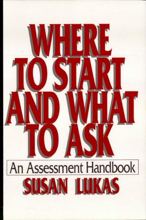 Cover of the book Where to Start and What to Ask: An Assessment Handbook by Susan Lukas, W. W. Norton & Company