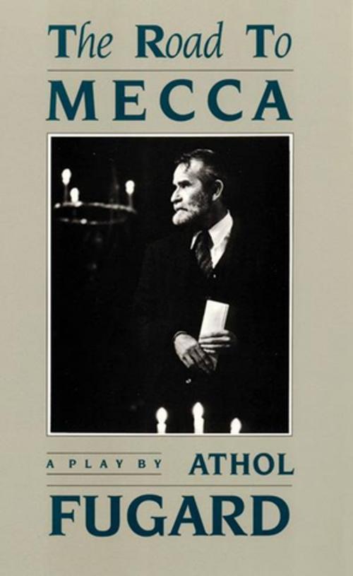 Cover of the book The Road to Mecca by Athol Fugard, Theatre Communications Group