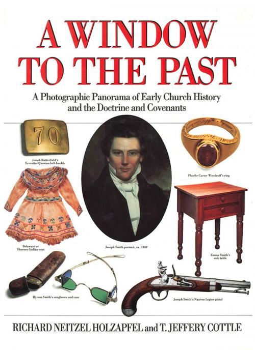 Cover of the book A Window to the Past by Holzapfel, Richard Neitzel, Cottle, T. Jeffrey, Deseret Book Company