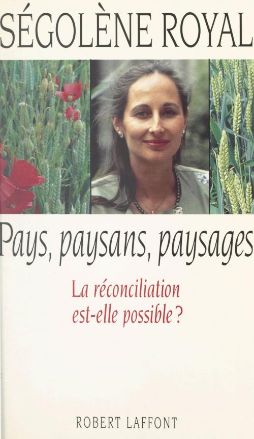 Cover of the book Pays, paysans, paysages by Ségolène Royal, (Robert Laffont) réédition numérique FeniXX