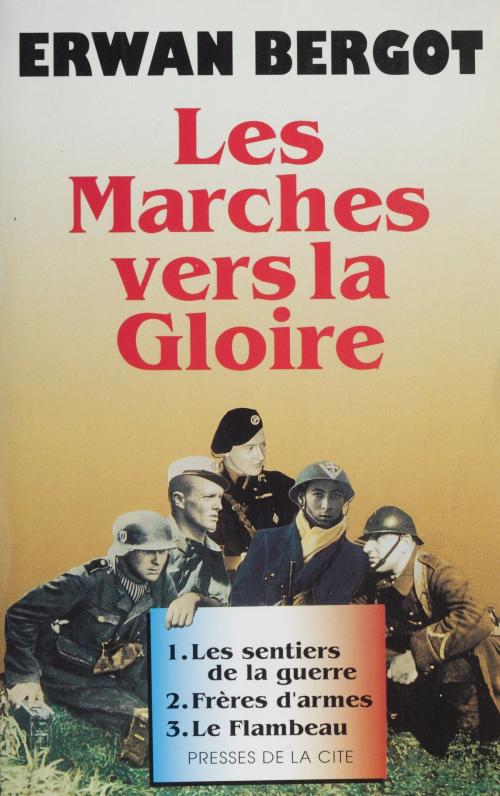 Cover of the book Les Marches vers la gloire by Erwan Bergot, Presses de la Cité (réédition numérique FeniXX)