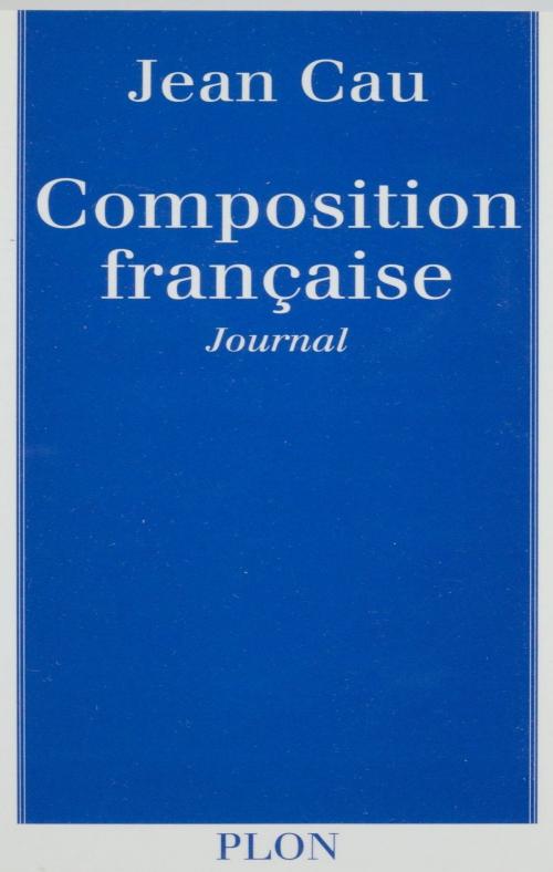 Cover of the book Composition française by Jean Cau, Plon (réédition numérique FeniXX)
