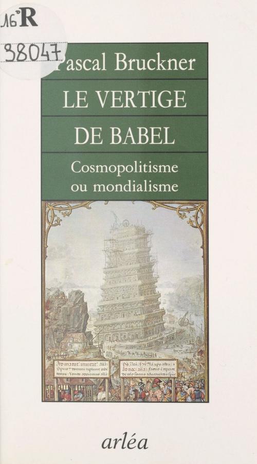 Cover of the book Le Vertige de Babel : Cosmopolitisme ou mondialisme by Pascal Bruckner, FeniXX réédition numérique