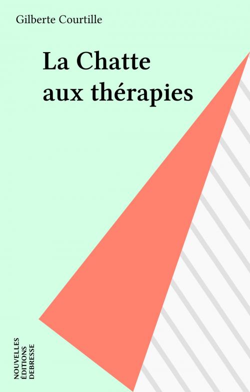 Cover of the book La Chatte aux thérapies by Gilberte Courtille, FeniXX réédition numérique