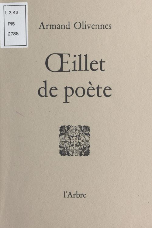 Cover of the book Œillet de poète by Armand Olivennes, FeniXX réédition numérique