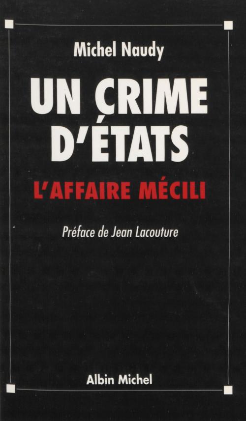 Cover of the book Un crime d'États : l'affaire Mecili by Michel Naudy, Jean Lacouture, FeniXX réédition numérique