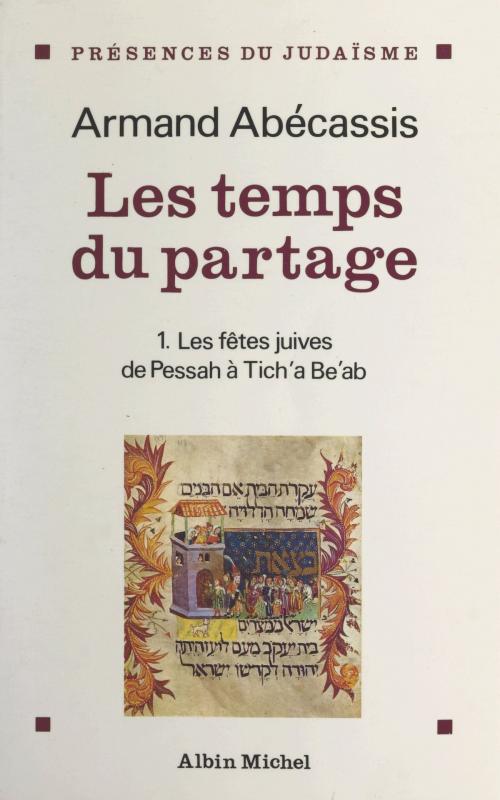 Cover of the book Les temps du partage (1) by Armand Abécassis, Ménorah - F.S.J.U., FeniXX réédition numérique