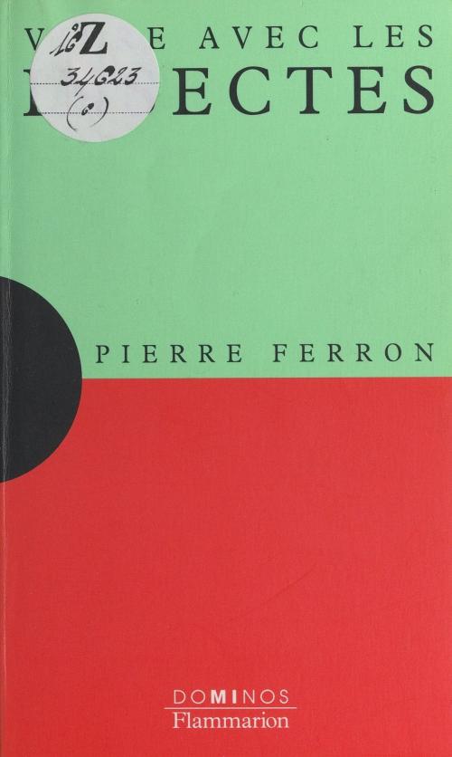 Cover of the book Vivre avec les insectes by Pierre Ferron, Flammarion (réédition numérique FeniXX)