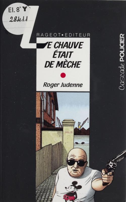 Cover of the book Le Chauve était de mèche by Roger Judenne, Rageot (réédition numérique FeniXX)