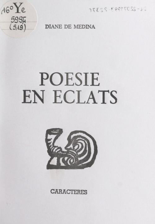Cover of the book La poésie aux éclats by Diane de Médina, Bruno Durocher, Caractères (réédition numérique FeniXX)