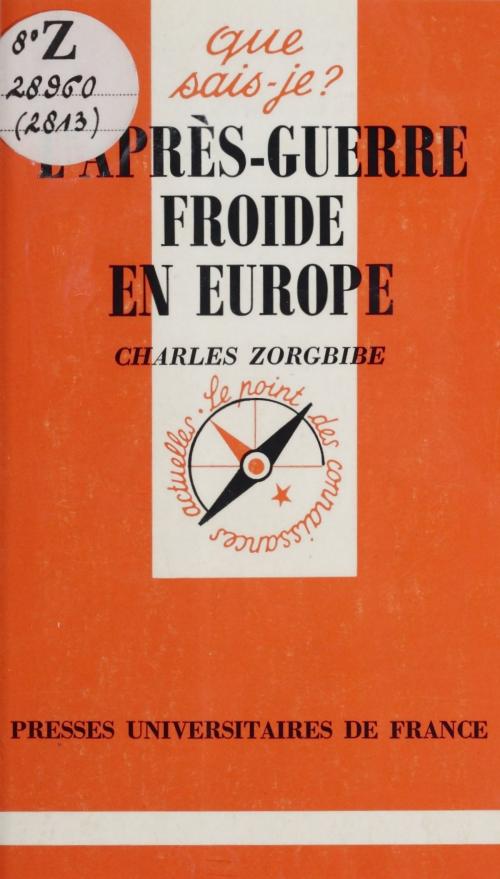 Cover of the book L'après-guerre froide en Europe by Charles Zorgbibe, Paul Angoulvent, (Presses universitaires de France) réédition numérique FeniXX