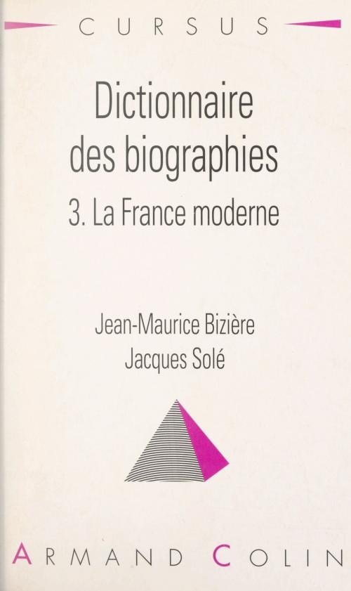 Cover of the book Dictionnaire des biographies (3) by Jacques Solé, Armand Colin (réédition numérique FeniXX)