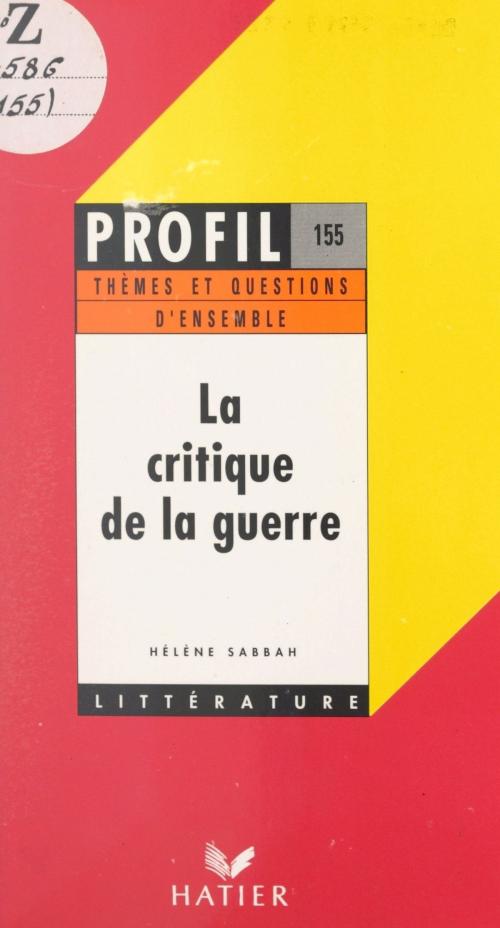 Cover of the book La critique de la guerre by Hélène Sabbah, Georges Décote, (Hatier) réédition numérique FeniXX