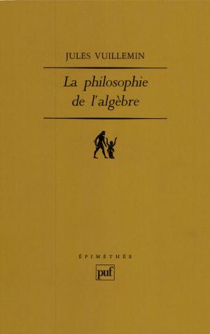 Cover of the book La philosophie de l'algèbre by Jocelyne Porcher