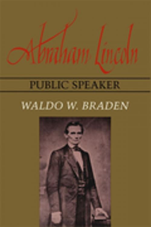 Cover of the book Abraham Lincoln, Public Speaker by Waldo W. Braden, LSU Press
