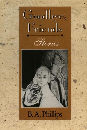 Cover of the book Goodbye, Friends by Multi-Author Anthology