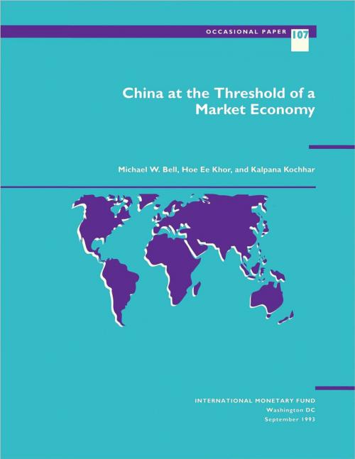 Cover of the book China at the Threshold of a Market Economy by Michael Mr. Bell, Kalpana Ms. Kochhar, Hoe Khor, INTERNATIONAL MONETARY FUND
