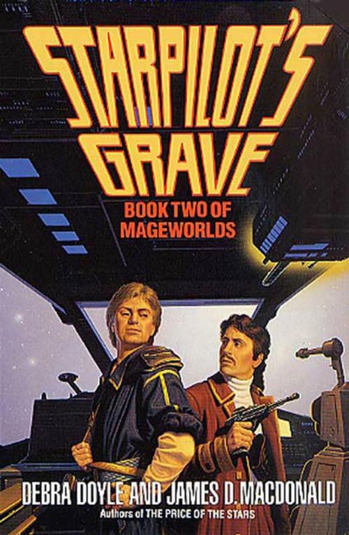 Cover of the book Starpilot's Grave by Debra Doyle, James D. Macdonald, Tom Doherty Associates