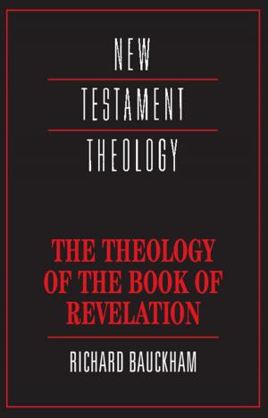 Cover of the book The Theology of the Book of Revelation by Nick Bilbrough