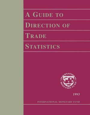 Cover of the book A Guide to Direction of Trade Statistics by Gaston Mr. Gelos, Alejandro Mr. López Mejía, Marco Mr. Piñón-Farah