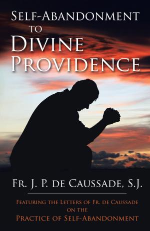 Cover of the book Self-Abandonment to Divine Providence by Colleen Hammond