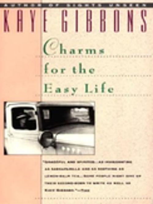 Cover of the book Charms for the Easy Life by Kaye Gibbons, Penguin Publishing Group
