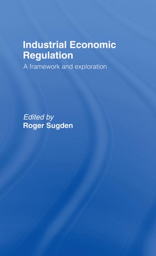 Cover of the book Industrial Economic Regulation by , Taylor and Francis