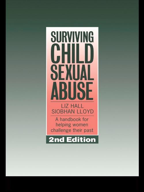 Cover of the book Surviving Child Sexual Abuse by Liz Hall, Siobhan Lloyd, Taylor and Francis