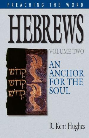 Cover of the book Hebrews: An Anchor for the Soul by Jared C. Wilson