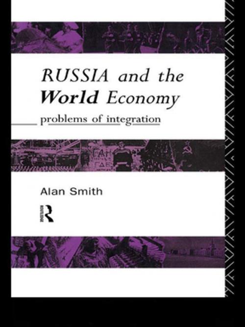 Cover of the book Russia and the World Economy by Alan H Smith, Alan Smith, Taylor and Francis