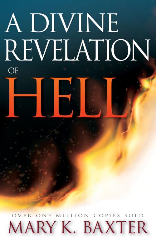 Cover of the book Divine Revelation Of Hell by Mary K. Baxter, Whitaker House