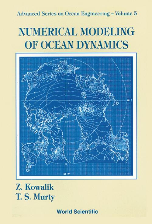 Cover of the book Numerical Modeling of Ocean Dynamics by Zygmunt Kowalik, T S Murty, World Scientific Publishing Company